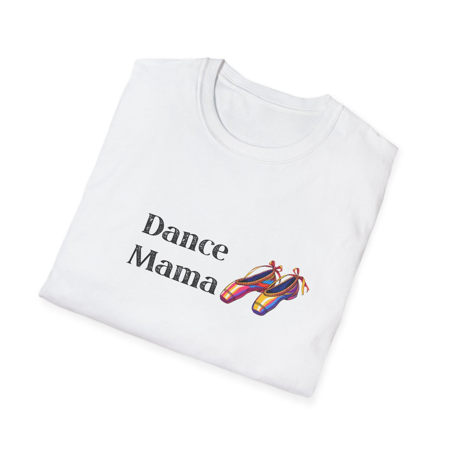Dance Mama Unisex Softstyle T-Shirt, Gift for Dancers, Mother's Day Tee, Dance Mom Shirt, Fun Dancewear, Comfortable Everyday Wear