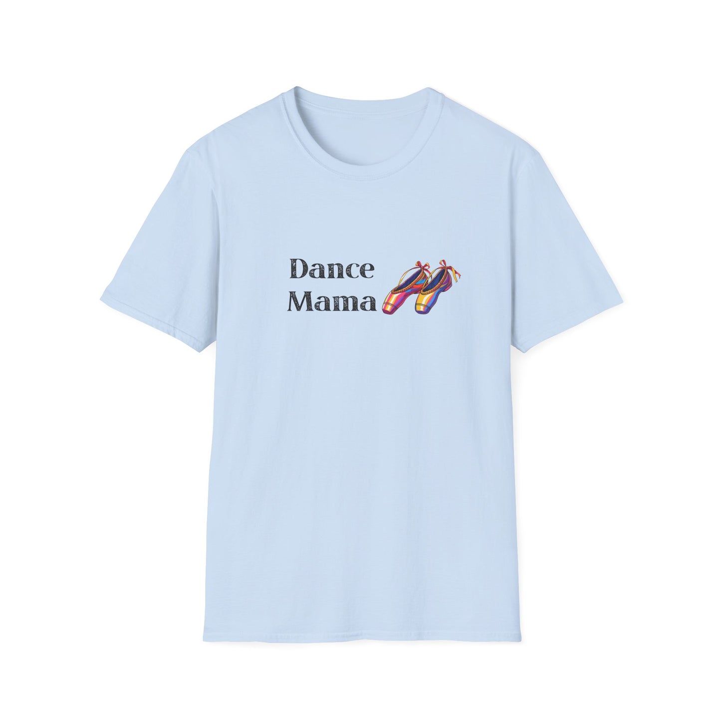 Dance Mama Unisex Softstyle T-Shirt, Gift for Dancers, Mother's Day Tee, Dance Mom Shirt, Fun Dancewear, Comfortable Everyday Wear