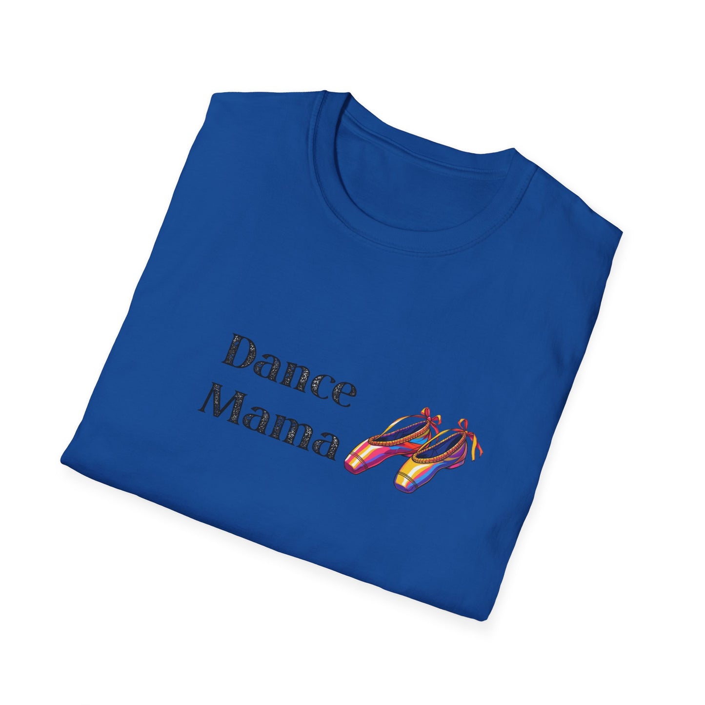 Dance Mama Unisex Softstyle T-Shirt, Gift for Dancers, Mother's Day Tee, Dance Mom Shirt, Fun Dancewear, Comfortable Everyday Wear