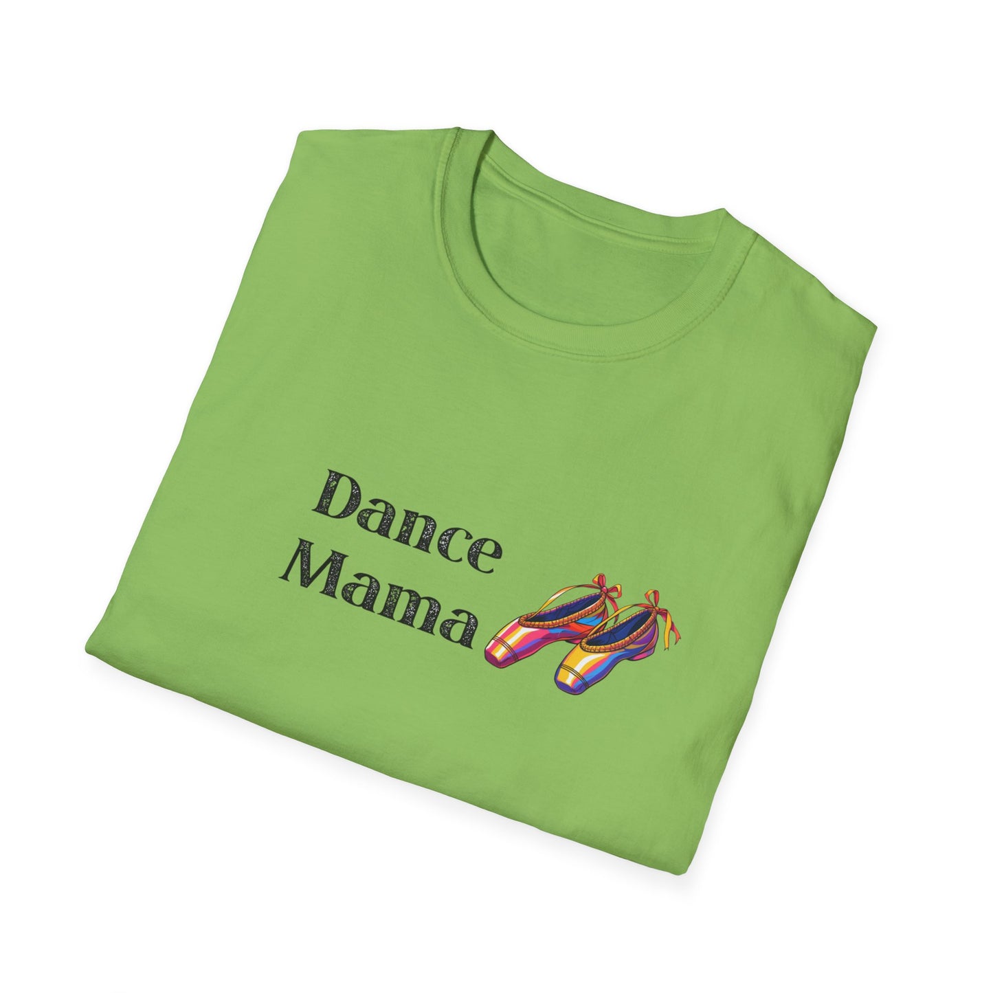 Dance Mama Unisex Softstyle T-Shirt, Gift for Dancers, Mother's Day Tee, Dance Mom Shirt, Fun Dancewear, Comfortable Everyday Wear