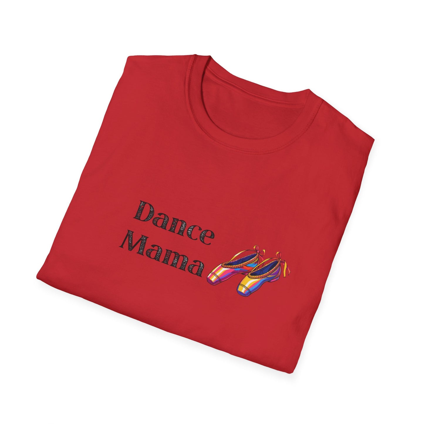 Dance Mama Unisex Softstyle T-Shirt, Gift for Dancers, Mother's Day Tee, Dance Mom Shirt, Fun Dancewear, Comfortable Everyday Wear