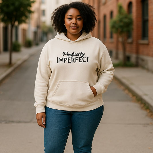 Perfectly Imperfect Hoodies